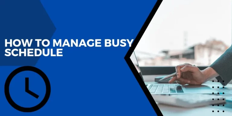 how to manage busy schedule
