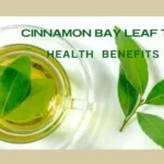 8 incredible health benefits of cinnamon bay leaf tea